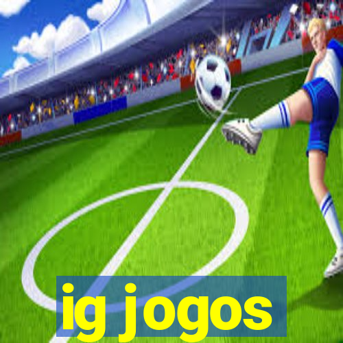 ig jogos